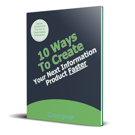 10 Ways To Create Your Next Information Product Faster